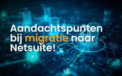 Wat zijn de aandachtspunten bij datamigratie naar Netsuite?