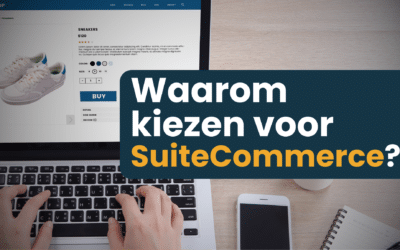 Waarom kiezen voor SuiteCommerce?
